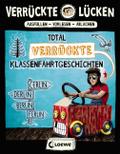 Verrückte Lücken - Total verrückte Klassenfahrtgeschichten