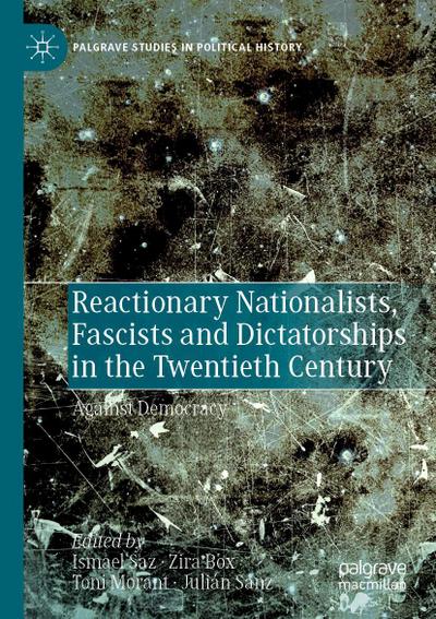 Reactionary Nationalists, Fascists and Dictatorships in the Twentieth Century