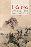 I Ging - Das Buch der Wandlungen