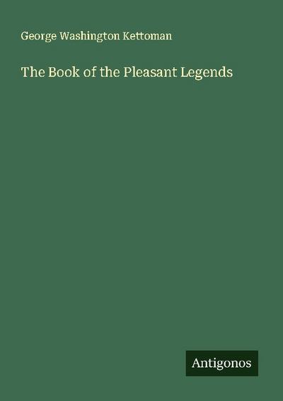 The Book of the Pleasant Legends