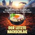 Das inoffizielle Kochbuch für Fans von One Punch M