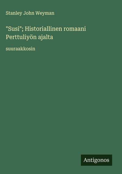 "Susi"; Historiallinen romaani Perttuliyön ajalta