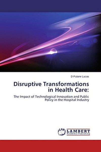 Disruptive Transformations in Health Care: