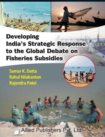Developing India’s Strategic Response to the Global Debate on Fisheries Subsidies (CMA Publication No. 236)