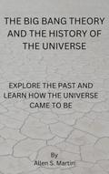 The Big Bang Theory and the History of the Universe
