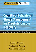 Cognitive-Behavioral Stress Management for Prostate Cancer Recovery Facilitator Guide