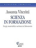 Scienza in formazione. Corpi, materialità e scrittura in laboratorio