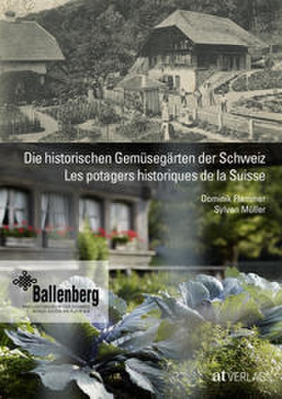 Die historischen Gemüsegärten der Schweiz/Les potagers historiques de la Suisse