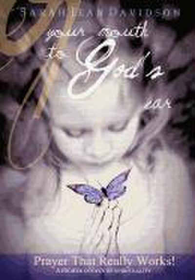 Your Mouth to God’s Ear