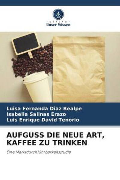 AUFGUSS DIE NEUE ART, KAFFEE ZU TRINKEN