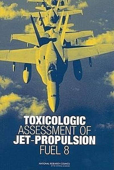 Toxicologic Assessment of Jet-Propulsion Fuel 8