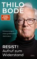 Resist! Aufruf zum Widerstand von Thilo Bode | Buch