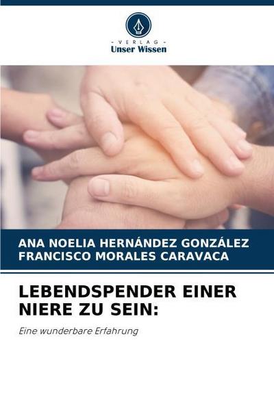 LEBENDSPENDER EINER NIERE ZU SEIN:
