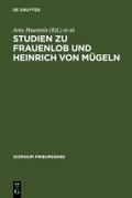 Studien zu Frauenlob und Heinrich von Mügeln