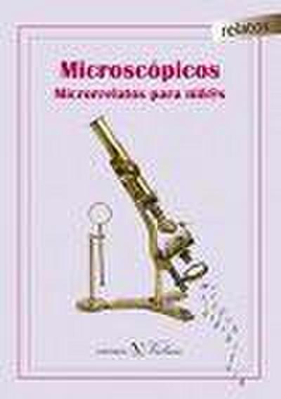 Microscópicos. Microrrelatos para niñ@s