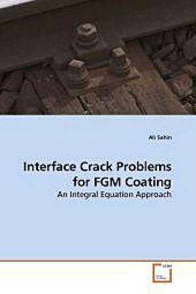 Interface Crack Problems for FGM Coating