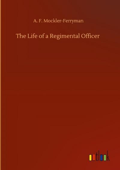 The Life of a Regimental Officer