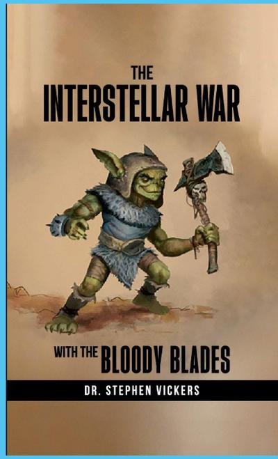 The Interstellar War with the Bloody Blades