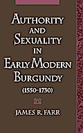 Authority and Sexuality in Early Modern Burgundy (1550-1730)
