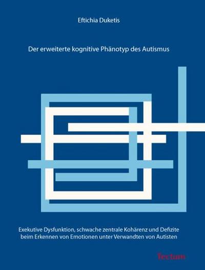 Der erweiterte kognitive Phänotyp des Autismus