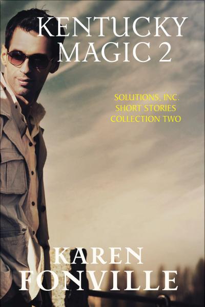 Kentucky Magic 2: Solutions, Inc. Short Stories Collection Two (Solutions Inc. Stories)