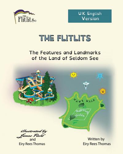 THE FLITLITS, The Features and Landmarks of the Land of Seldom See, For Educators, U.K. English Version