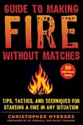 Guide to Making Fire without Matches