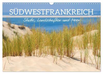 Südwestfrankreich - Städte, Landschaften und Meer (Wandkalender 2026 DIN A3 quer), CALVENDO Monatskalender