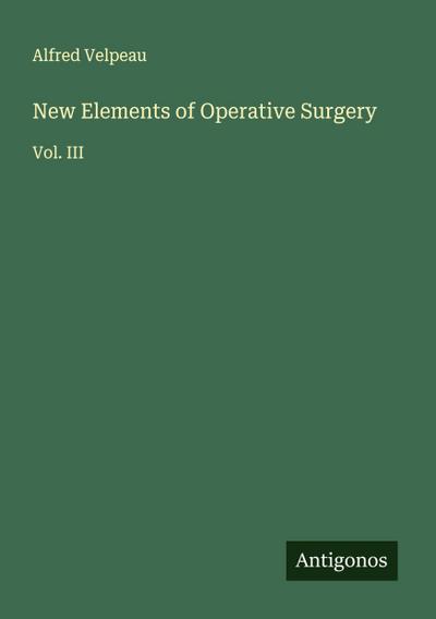 New Elements of Operative Surgery