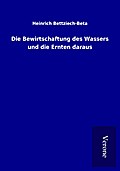 Die Bewirtschaftung des Wassers und die Ernten daraus