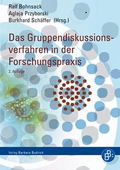 Das Gruppendiskussionsverfahren in der Forschungspraxis