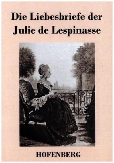 Die Liebesbriefe der Julie de Lespinasse