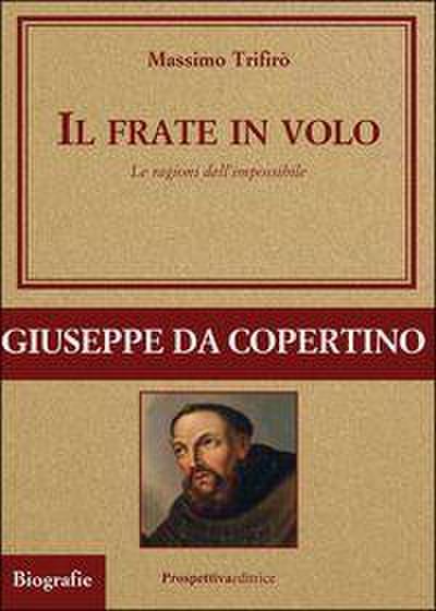 Il frate in volo. Le ragioni dell’impossibile