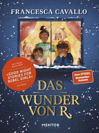 Das Wunder von R.: Eine revolutionäre Weihnachtsgeschichte: Warmherziges Weihnachtsbuch der "Good Night Stories for Rebel Girls" - Autorin. Für Kinder ... das schönste Weihnachten aller Zeiten sorgen.