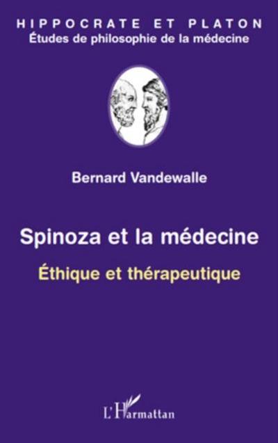 Spinoza et la medecine - ethique et therapeutique
