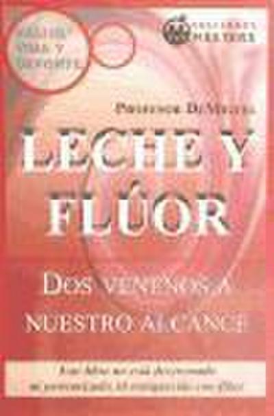 Leche y flúor : dos venenos a nuestro alcance