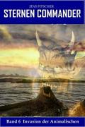 Invasion der Animalischen (STERNEN COMMANDER 6)