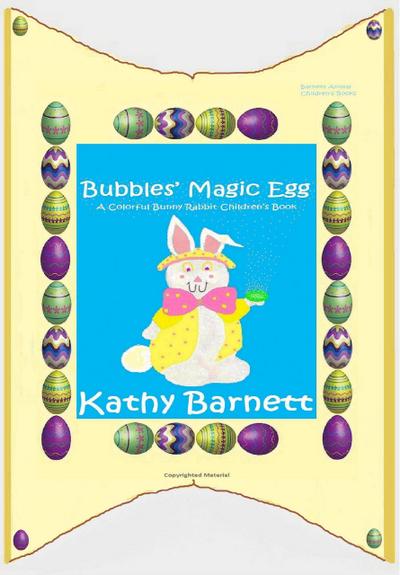 Bubbles’ Magic Egg   A Colorful Bunny Rabbit Children’s Book