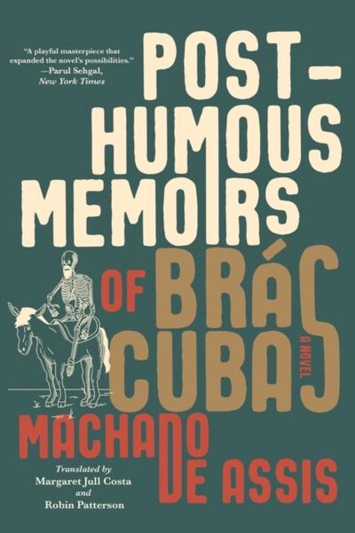 Posthumous Memoirs of Brás Cubas: A Novel