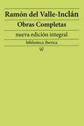 Ramón María del Valle-Inclán: Obras completas (nueva edición integral)