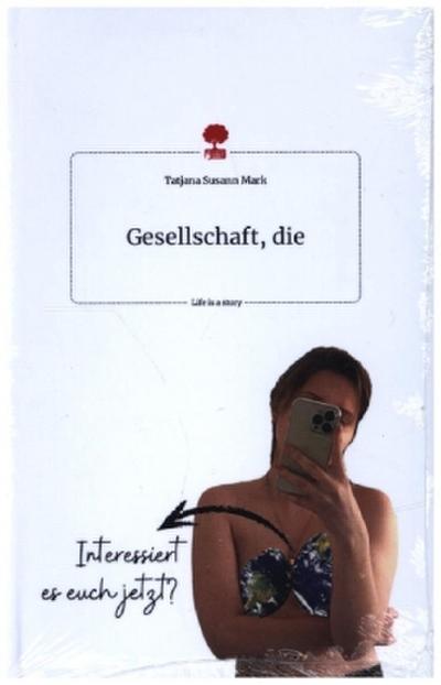 Gesellschaft, die. Life is a Story - story.one