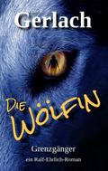 Grenzgänger: die Wölfin
