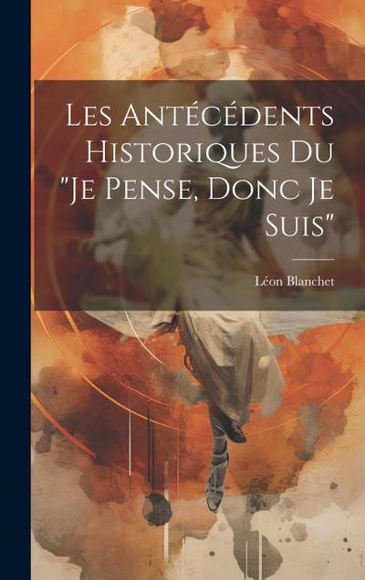 Les antécédents historiques du "Je pense, donc je suis"