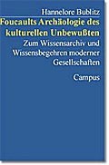 Foucaults Archäologie des kulturellen Unbewußten