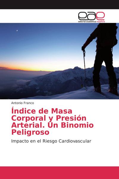 Índice de Masa Corporal y Presión Arterial. Un Binomio Peligroso