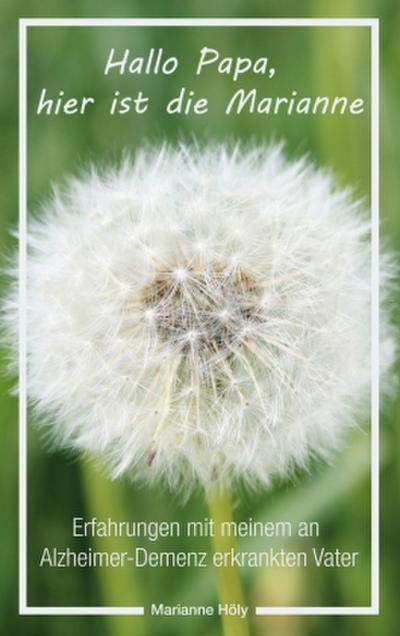 Hallo Papa, hier ist die Marianne