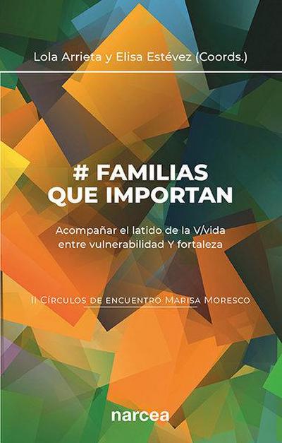 #Familias que importan : acompañar el latido de la V-vida entre vulnerabilidad y fortaleza