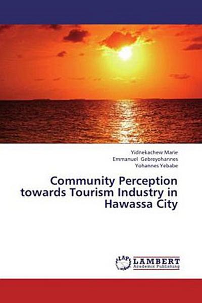 Community Perception towards Tourism Industry in Hawassa City