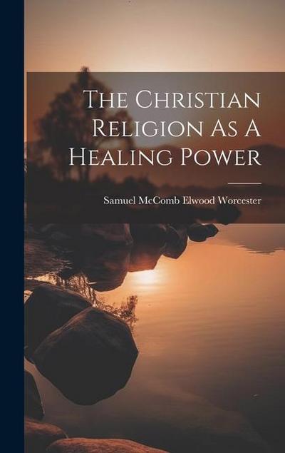 The Christian Religion As A Healing Power