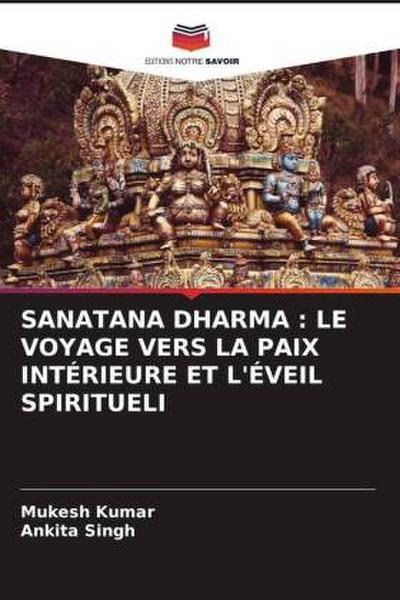 SANATANA DHARMA : LE VOYAGE VERS LA PAIX INTÉRIEURE ET L’ÉVEIL SPIRITUELI